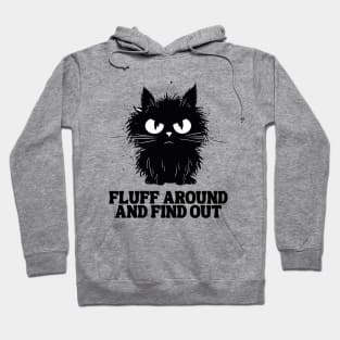 Funny Angry Cat Fluff Around and Find Out women men Hoodie